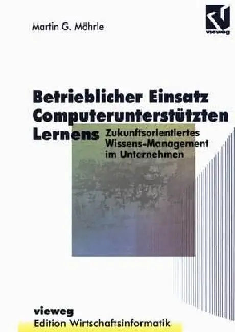 Buy Betrieblicher Einsatz Computerunterstützten Lernens (English, Martin G. Möhrle | Otto K. Ferstl | Ulrich Hasenkamp) Online at Best Price - BookBajar