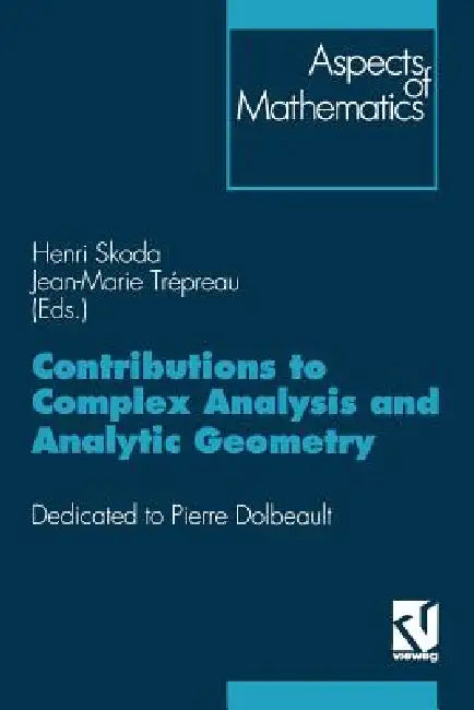 Buy Contributions to Complex Analysis and Analytic Geometry (English, Henri Skoda | Jean-Marie Trépreau) Online at Best Price - BookBajar