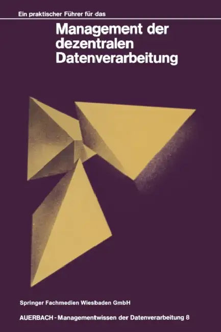 Buy Ein Praktischer Führer Für Das Management Der Dezentralen Datenverarbeitung (English, James Hannan) Online at Best Price - BookBajar