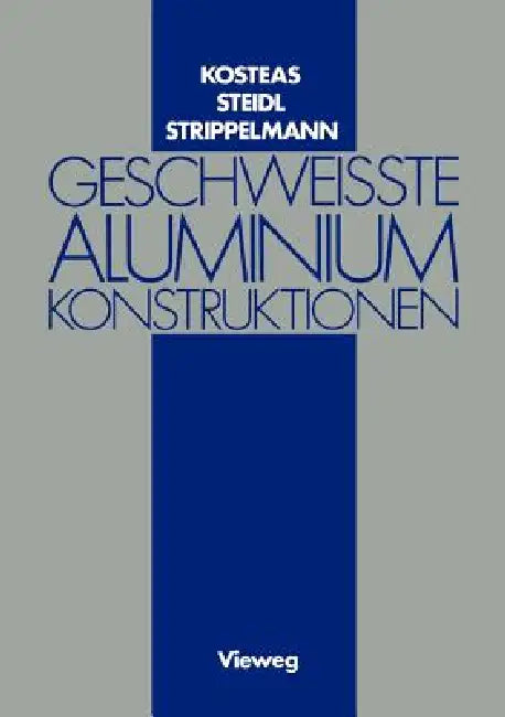 Buy Geschweisste Aluminiumkonstruktionen (English, Dimitris Kosteas | Gerhard Steidl) Online at Best Price - BookBajar