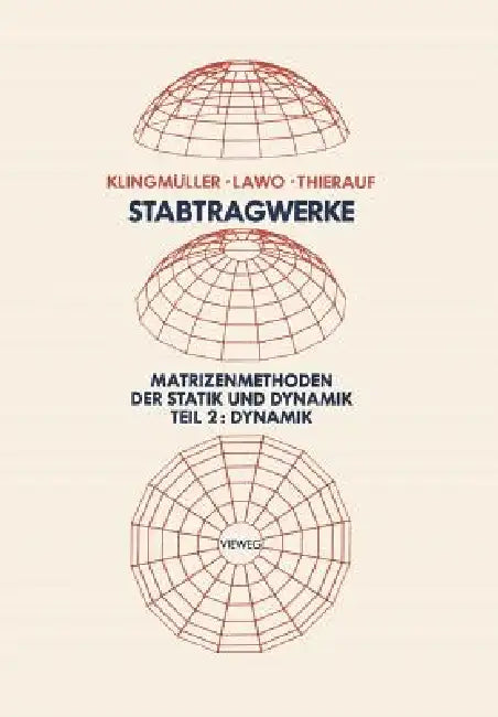 Buy Stabtragwerke, Matrizenmethoden Der Statik Und Dynamik (English, Oswald Klingmüller | Michael Lawo | Georg Thierauf) Online at Best Price - BookBajar