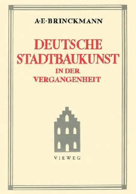 Buy Deutsche Stadtbaukunst in Der Vergangenheit (English, Albert E. Brinckmann) Online at Best Price - BookBajar