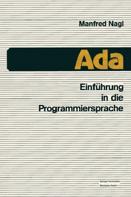 Buy Einführung in Die Programmiersprache ADA (English, Manfred Nagl) Online at Best Price - BookBajar