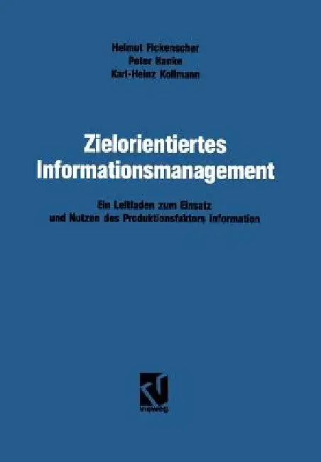 Buy Zielorientiertes Informationsmanagement (English, Helmut Fickenscher | Karl-Heinz Hanke | Karl-Heinz Kollmann) Online at Best Price - BookBajar