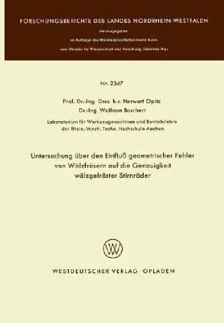 Buy Untersuchung Über Den Einfluß Geometrischer Fehler Von Wälzfräsern Auf Die Genauigkeit Wälzgefräster (English, Herwart Opitz) Online at Best Price - BookBajar