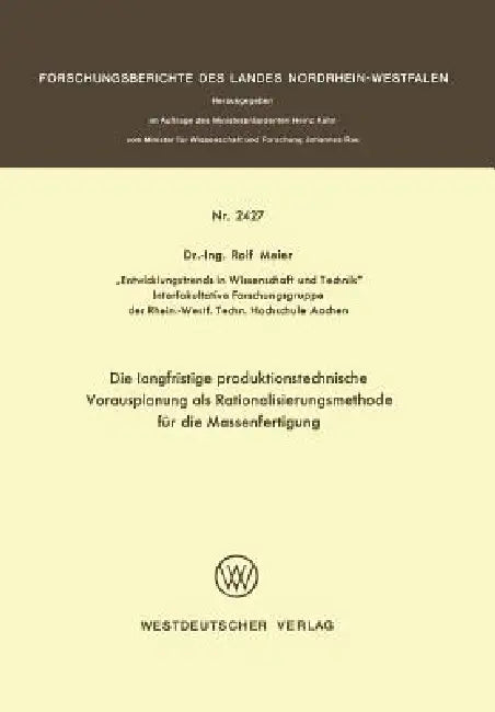 Buy Die Langfristige Produktionstechnische Vorausplanung ALS Rationalisierungsmethode Für Die Massenfert (English, Rolf Meier) Online at Best Price - BookBajar