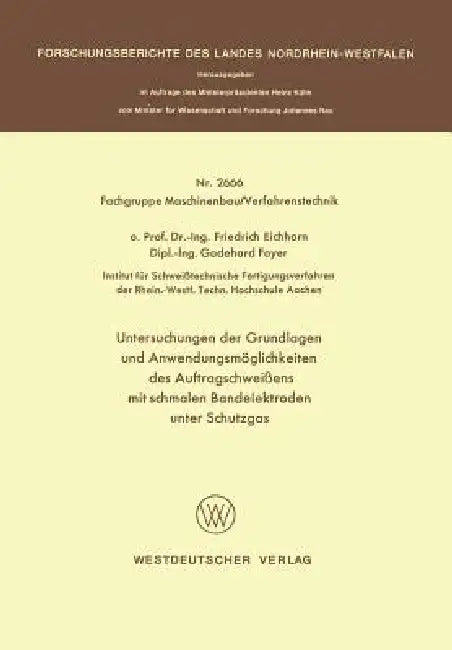Buy Untersuchungen Der Grundlagen Und Anwendungsmöglichkeiten Des Auftragschweißens Mit Schmalen Bandele (English, Friedrich Eichhorn) Online at Best Price - BookBajar
