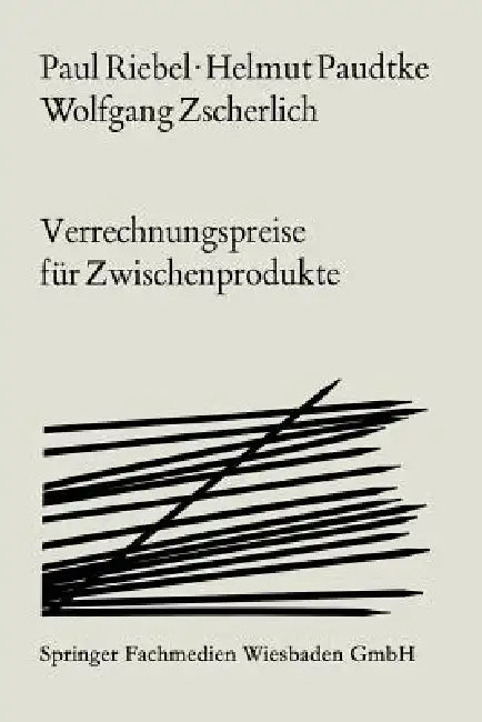 Buy Verrechnungspreise Für Zwischenprodukte (English, Paul Riebel | Helmut Paudtke | Wolfgang Zscherlich) Online at Best Price - BookBajar