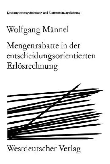 Buy Mengenrabatte in Der Entscheidungsorientierten Erlösrechnung (English, Wolfgang Männel) Online at Best Price - BookBajar