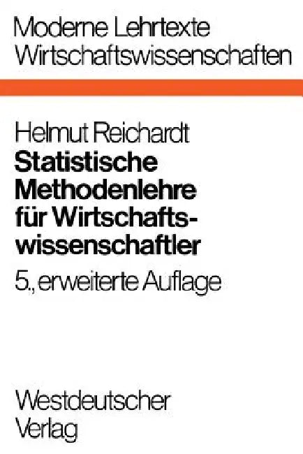 Buy Statistische Methodenlehre Für Wirtschaftswissenschaftler (English, Helmut Reichardt) Online at Best Price - BookBajar
