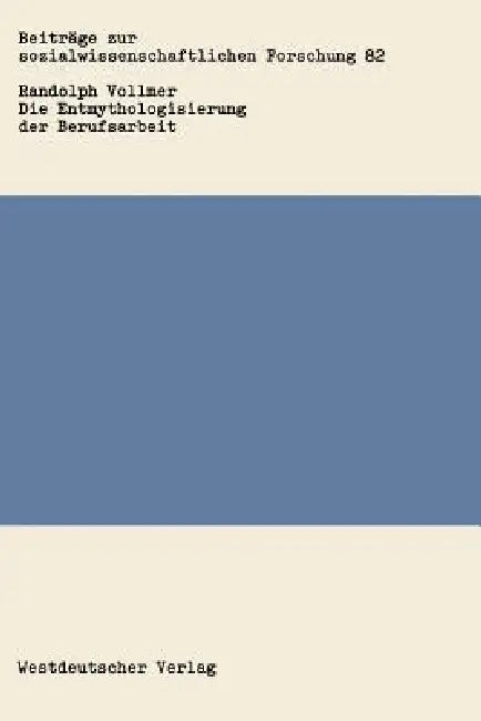 Buy Die Entmythologisierung Der Berufsarbeit (English, Randolph Vollmer) Online at Best Price - BookBajar