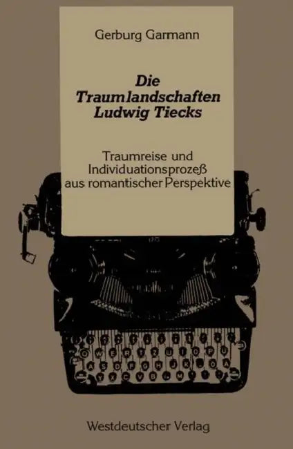 Buy Die Traumlandschaften Ludwig Tiecks (English, Gerburg Garmann) Online at Best Price - BookBajar