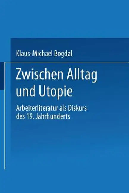 Buy Zwischen Alltag Und Utopie (English, Klaus-Michael Bogdal) Online at Best Price - BookBajar