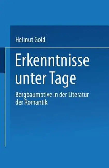 Buy Erkenntnisse Unter Tage (English, Helmut Gold) Online at Best Price - BookBajar