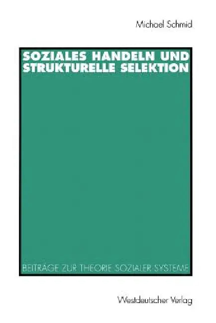 Buy Soziales Handeln Und Strukturelle Selektion (English, Michael Schmid) Online at Best Price - BookBajar