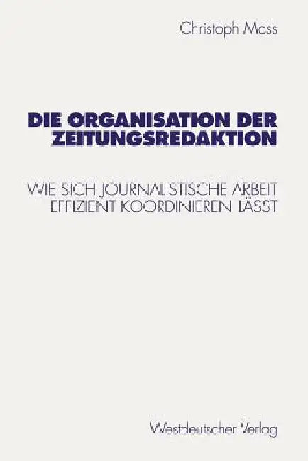 Buy Die Organisation Der Zeitungsredaktion (English, Christoph Moss) Online at Best Price - BookBajar