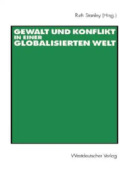 Buy Gewalt Und Konflikt in Einer Globalisierten Welt (English, Ruth Stanley) Online at Best Price - BookBajar