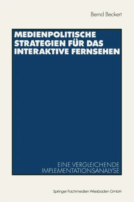 Buy Medienpolitische Strategien Für Das Interaktive Fernsehen (English, Bernd Beckert) Online at Best Price - BookBajar