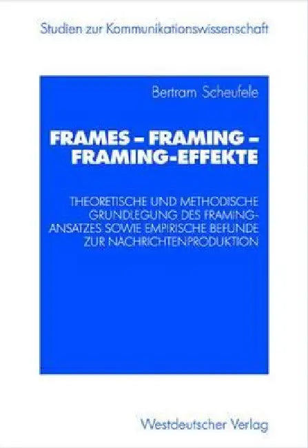 Buy Frames -- Framing -- Framing-Effekte (English, Bertram Scheufele) Online at Best Price - BookBajar