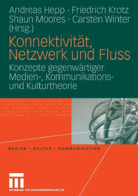 Buy Konnektivität, Netzwerk Und Fluss (English, Andreas Hepp | Friedrich Krotz | Shaun Moores) Online at Best Price - BookBajar