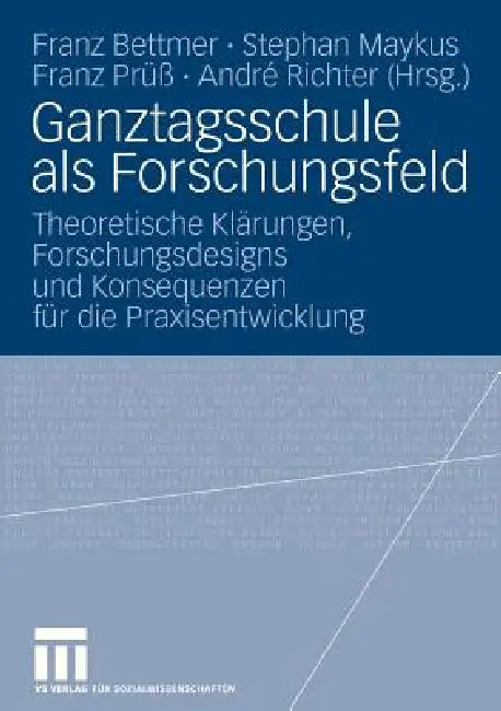 Buy Ganztagsschule ALS Forschungsfeld (English, Franz Bettmer | Stephan Maykus | Franz Prüß) Online at Best Price - BookBajar