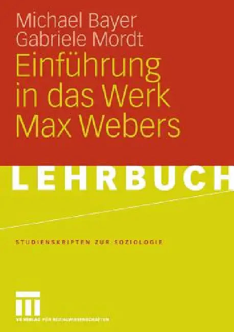 Buy Einführung in Das Werk Max Webers (English, Michael Bayer | Gabriele Mordt) Online at Best Price - BookBajar