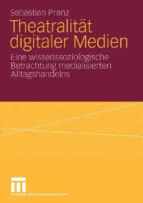 Buy Theatralität Digitaler Medien (English, Sebastian Pranz) Online at Best Price - BookBajar