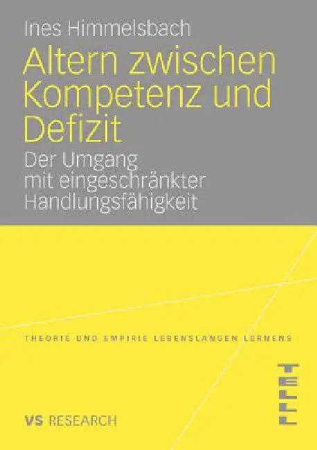Buy Altern Zwischen Kompetenz Und Defizit (English, Ines Himmelsbach) Online at Best Price - BookBajar