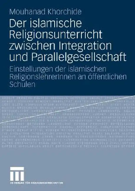 Buy Der Islamische Religionsunterricht Zwischen Integration Und Parallelgesellschaft (English, Mouhanad Khorchide) Online at Best Price - BookBajar