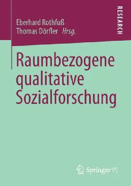 Buy Raumbezogene Qualitative Sozialforschung (English, Eberhard Rothfuß | Thomas Dörfler) Online at Best Price - BookBajar