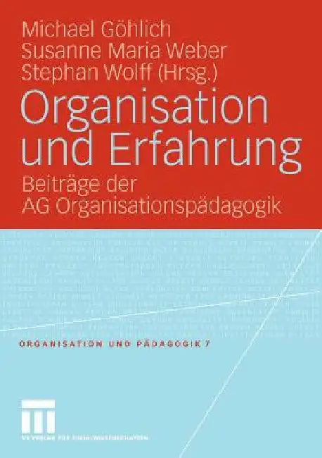 Buy Organisation Und Erfahrung (English, Michael Göhlich | Susanne Maria Weber | Stephan Wolff) Online at Best Price - BookBajar