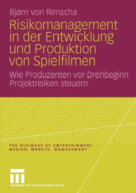 Buy Risikomanagement in Der Entwicklung Und Produktion Von Spielfilmen (English, Bjørn Von Rimscha) Online at Best Price - BookBajar