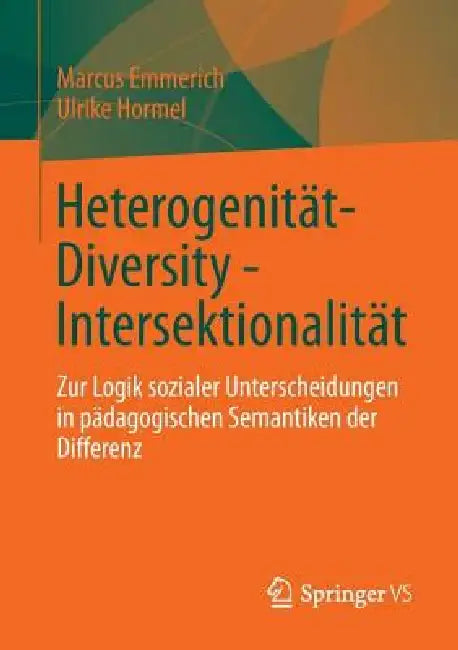 Buy Heterogenität - Diversity - Intersektionalität (English, Marcus Emmerich | Ulrike Hormel) Online at Best Price - BookBajar