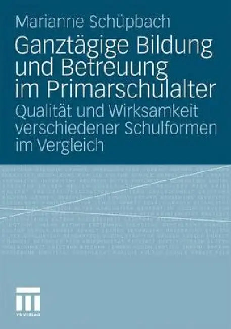 Buy Ganztägige Bildung Und Betreuung Im Primarschulalter (English, Marianne Schuepbach) Online at Best Price - BookBajar