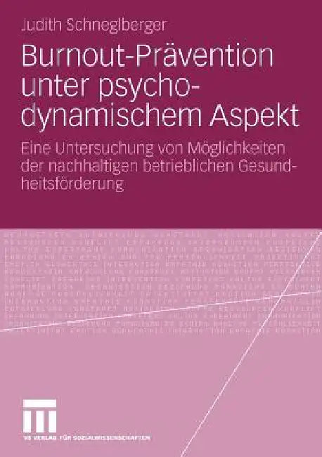 Buy Burnout-Prävention Unter Psychodynamischem Aspekt (English, Judith Schneglberger) Online at Best Price - BookBajar