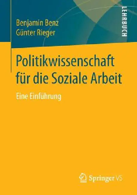 Buy Politikwissenschaft Für Die Soziale Arbeit (English, Benjamin Benz | Günter Rieger) Online at Best Price - BookBajar