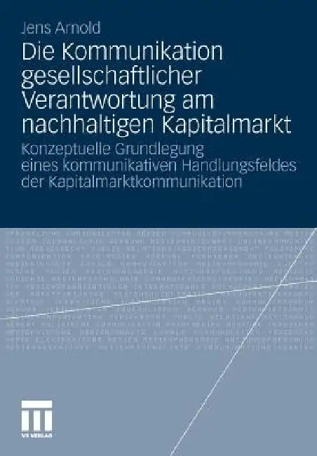 Buy Die Kommunikation Gesellschaftlicher Verantwortung Am Nachhaltigen Kapitalmarkt (English, Jens Arnold) Online at Best Price - BookBajar