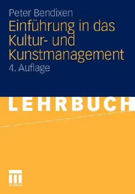 Buy Einführung in Das Kultur- Und Kunstmanagement (English, Peter Bendixen) Online at Best Price - BookBajar