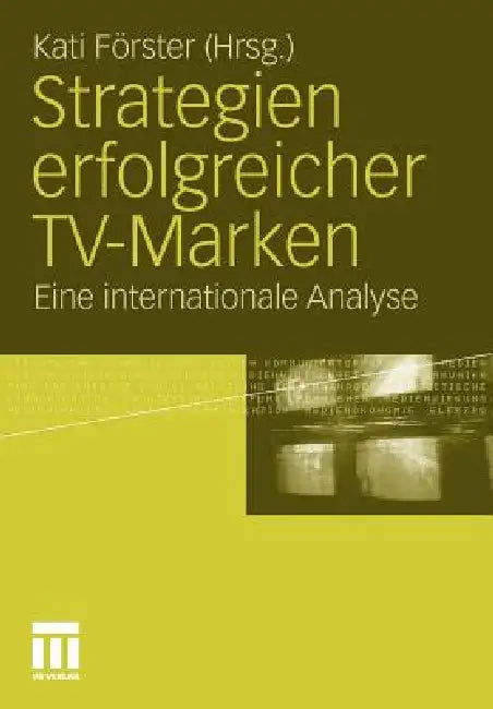 Buy Strategien Erfolgreicher Tv-Marken (English, Kati Förster) Online at Best Price - BookBajar