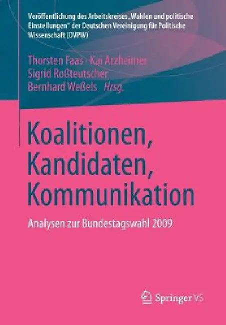 Buy Koalitionen, Kandidaten, Kommunikation (English, Thorsten Faas | Kai Arzheimer | Sigrid Roßteutscher) Online at Best Price - BookBajar