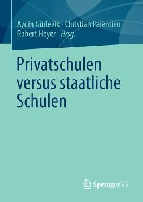 Buy Privatschulen Versus Staatliche Schulen (English, Aydin Gürlevik | Christian Palentien | Robert Heyer) Online at Best Price - BookBajar