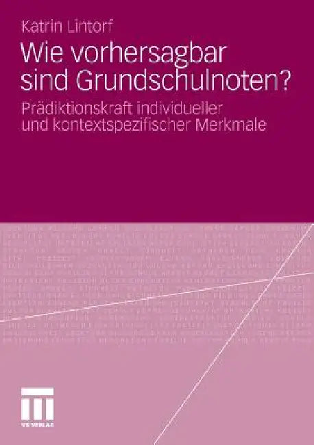 Buy Wie Vorhersagbar Sind Grundschulnoten? (English, Katrin Lintorf) Online at Best Price - BookBajar