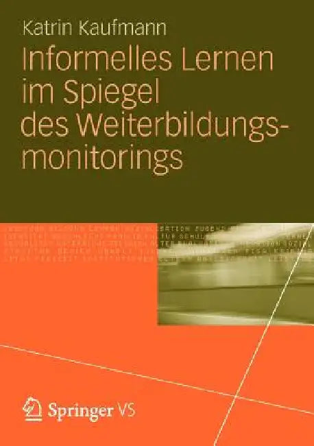 Buy Informelles Lernen Im Spiegel Des Weiterbildungsmonitorings (English, Katrin Kaufmann) Online at Best Price - BookBajar