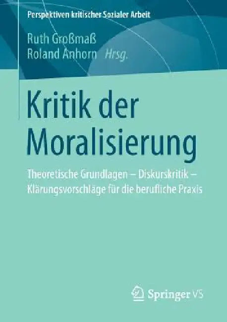 Buy Kritik Der Moralisierung (English, Ruth Großmaß | Roland Anhorn) Online at Best Price - BookBajar