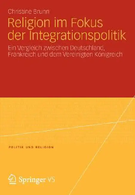 Buy Religion Im Fokus Der Integrationspolitik (English, Christine Brunn) Online at Best Price - BookBajar