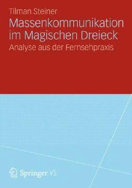 Buy Massenkommunikation Im Magischen Dreieck (English, Tilman Steiner) Online at Best Price - BookBajar