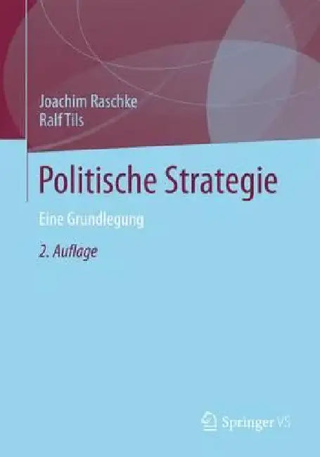 Buy Politische Strategie (English, Joachim Raschke | Ralf Tils) Online at Best Price - BookBajar