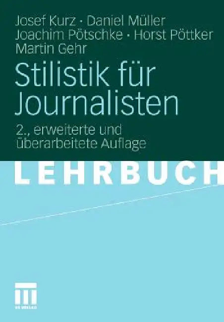 Buy Stilistik Für Journalisten (English, Josef Kurz | Daniel Müller | Joachim Pötschke) Online at Best Price - BookBajar