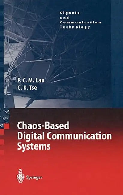 Buy Chaos-Based Digital Communication Systems (English, Francis C. M. Lau | Chi K. Tse) Online at Best Price - BookBajar