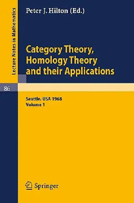 Buy Category Theory, Homology Theory and Their Applications. Proceedings of the Conference Held at the S (English, P. J. Hilton) Online at Best Price - BookBajar